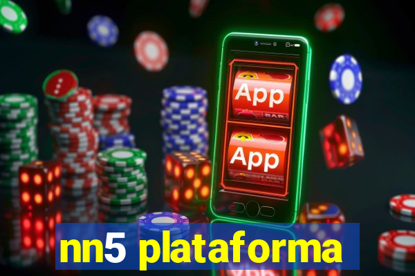 nn5 plataforma